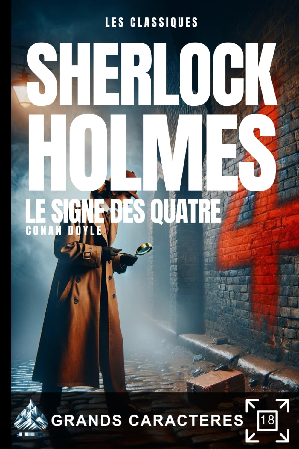 SHERLOCK HOLMES | Le signe des quatre: Livre grands caractères pour personnes âgées et malvoyants. (SHERLOCK HOLMES Grands Caractères) Detective & CSI