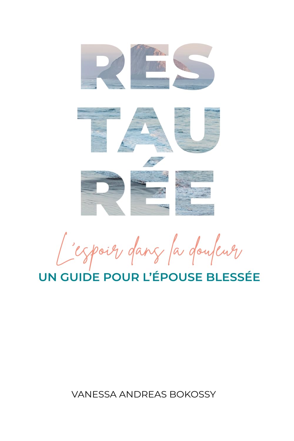 RESTAURÉE - L'espoir dans la douleur: Un guide pour l'épouse blessée book