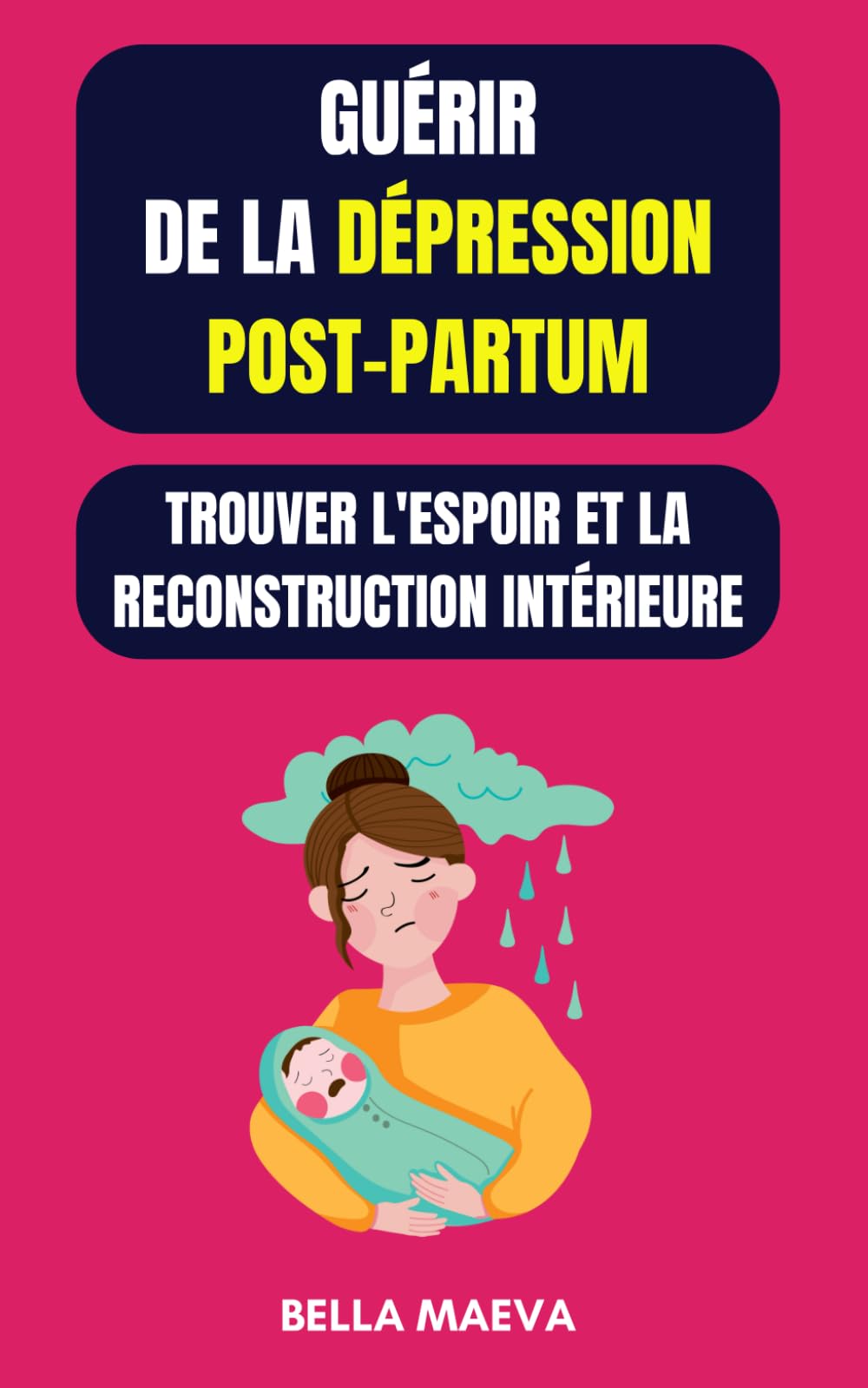 Guérir de la dépression Post-Partum : Trouver l'espoir et la reconstruction intérieure Medicine