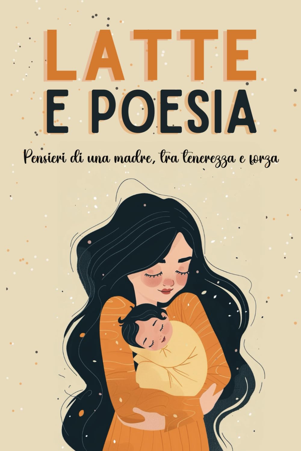Latte e poesia: pensieri di una madre, tra tenerezza e forza book