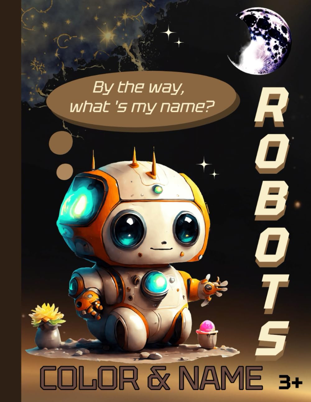 Robots - color and name: By the way, what's my name? book