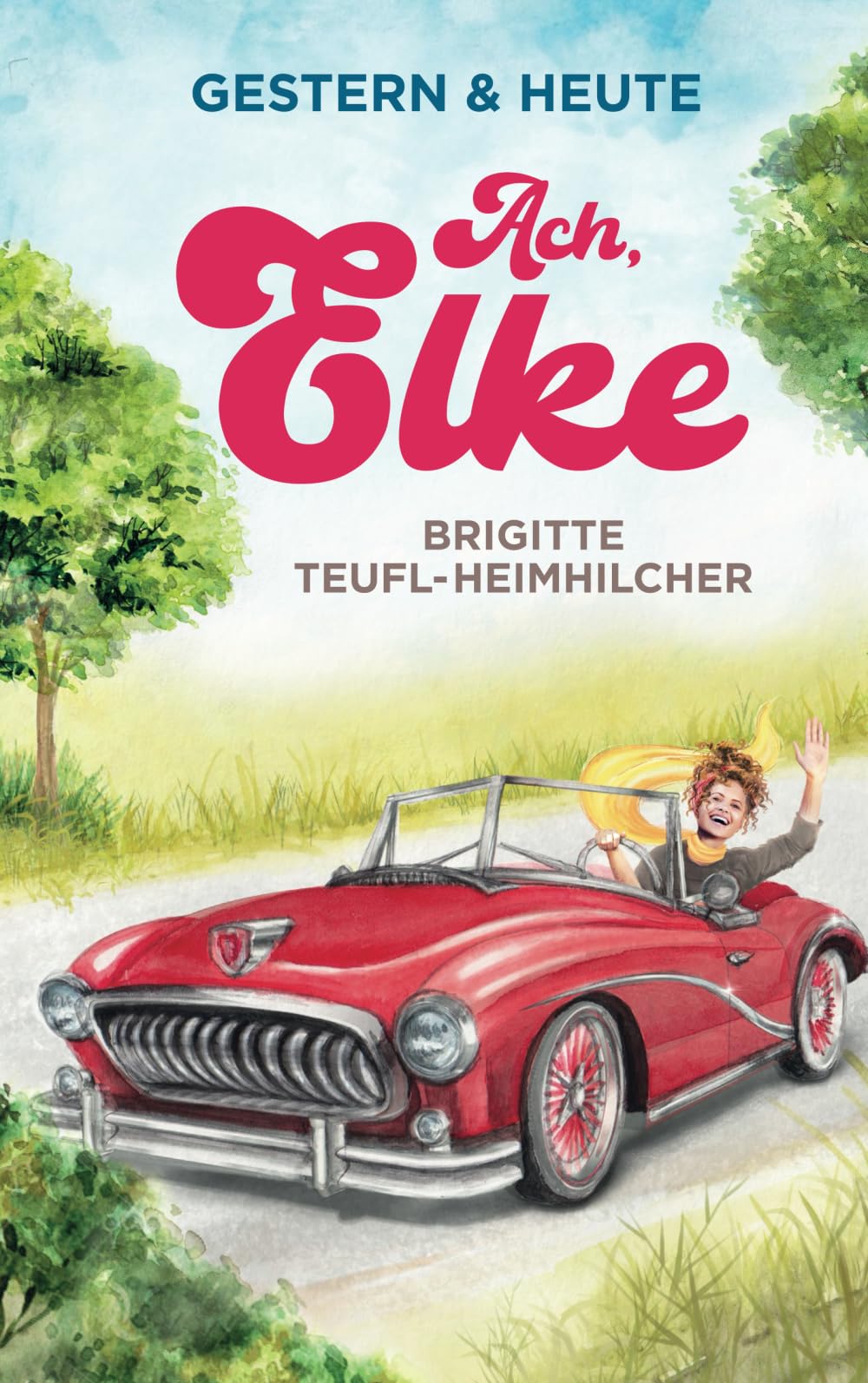 Ach, Elke: Wohlfühlroman für jung und alt (Gestern & Heute, Band 2) Social Sciences