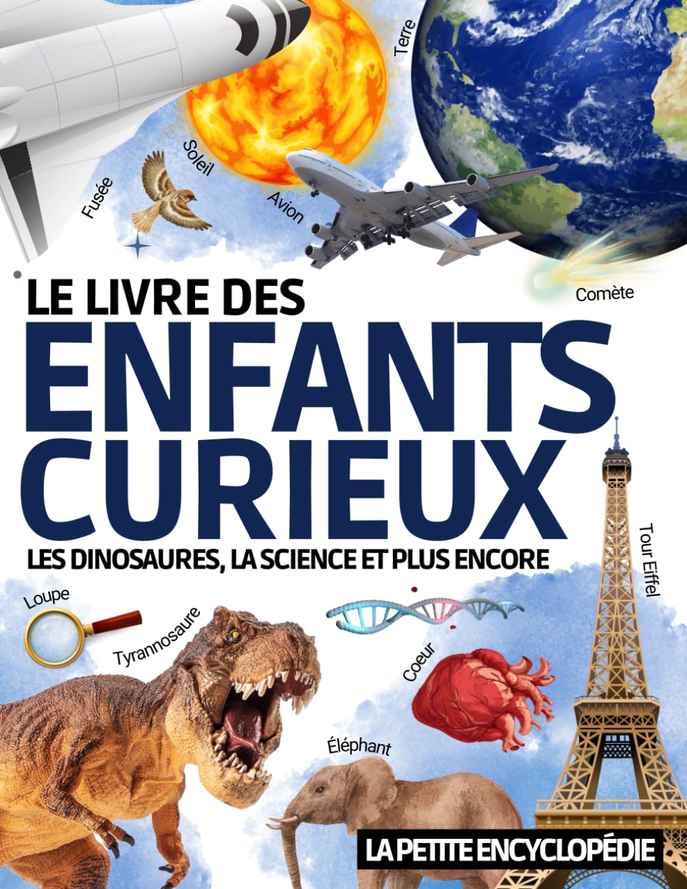 Le Livre des Enfants Curieux: L’encyclopédie de 6 ans à 10 ans pour découvrir et tout savoir sur les dinosaures , l’astronomie , les animaux , la ... à toutes les questions ( CP CE1 CE2 CM1 CM2 ) Non-fiction