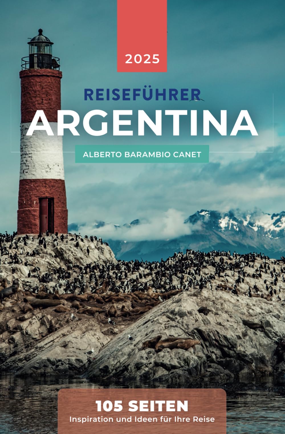 REISEFÜHRER ARGENTINIEN: Reisebuch Argentinien Learning & Reference