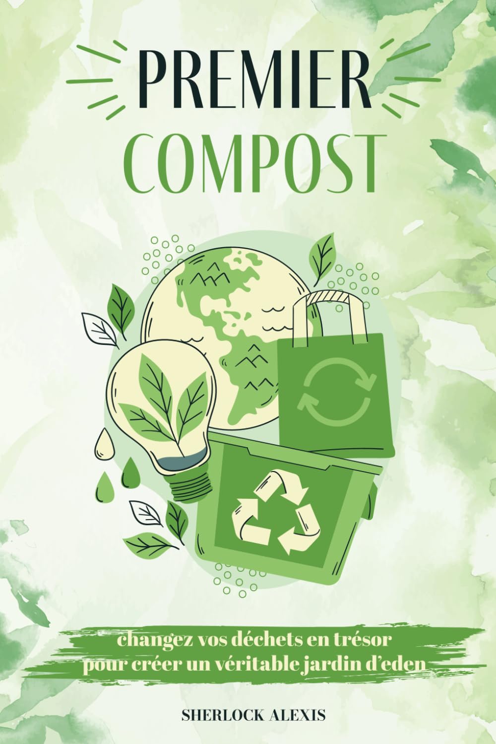 Premier compost :: Changez vos déchets en trésor pour créer un véritable jardin d’eden book