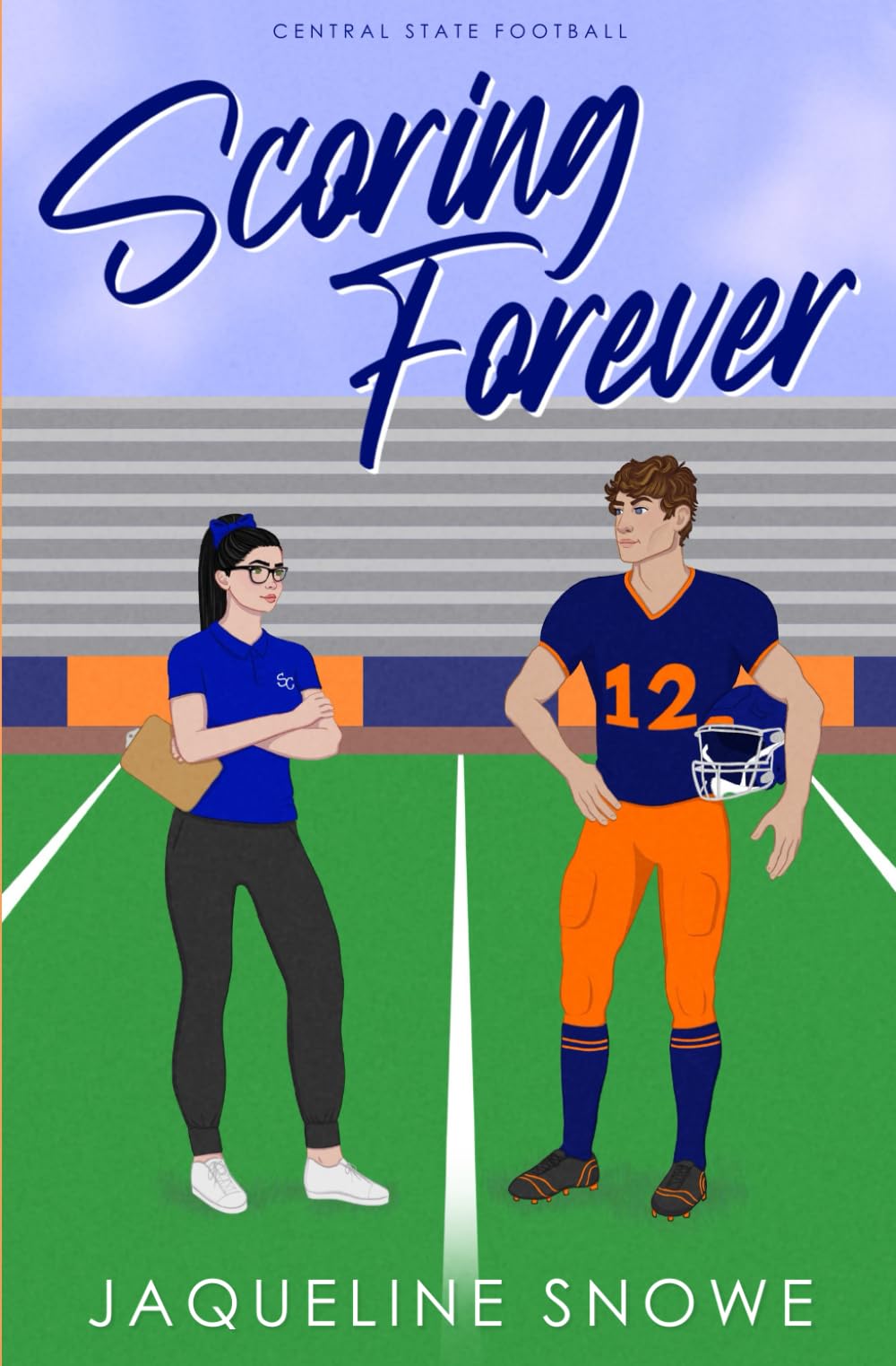 Scoring Forever: a best friends to enemies to lovers sports romance (Central State Football, Band 3) New Adult