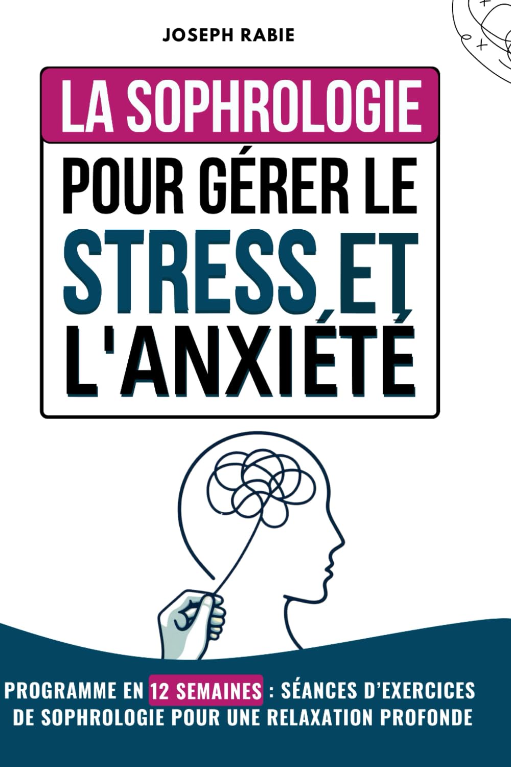 La Sophrologie Pour Gérer le Stress et l’Anxiété: Programme en 12 semaines : Séances d’exercices de sophrologie pour une Relaxation Profonde Medicine