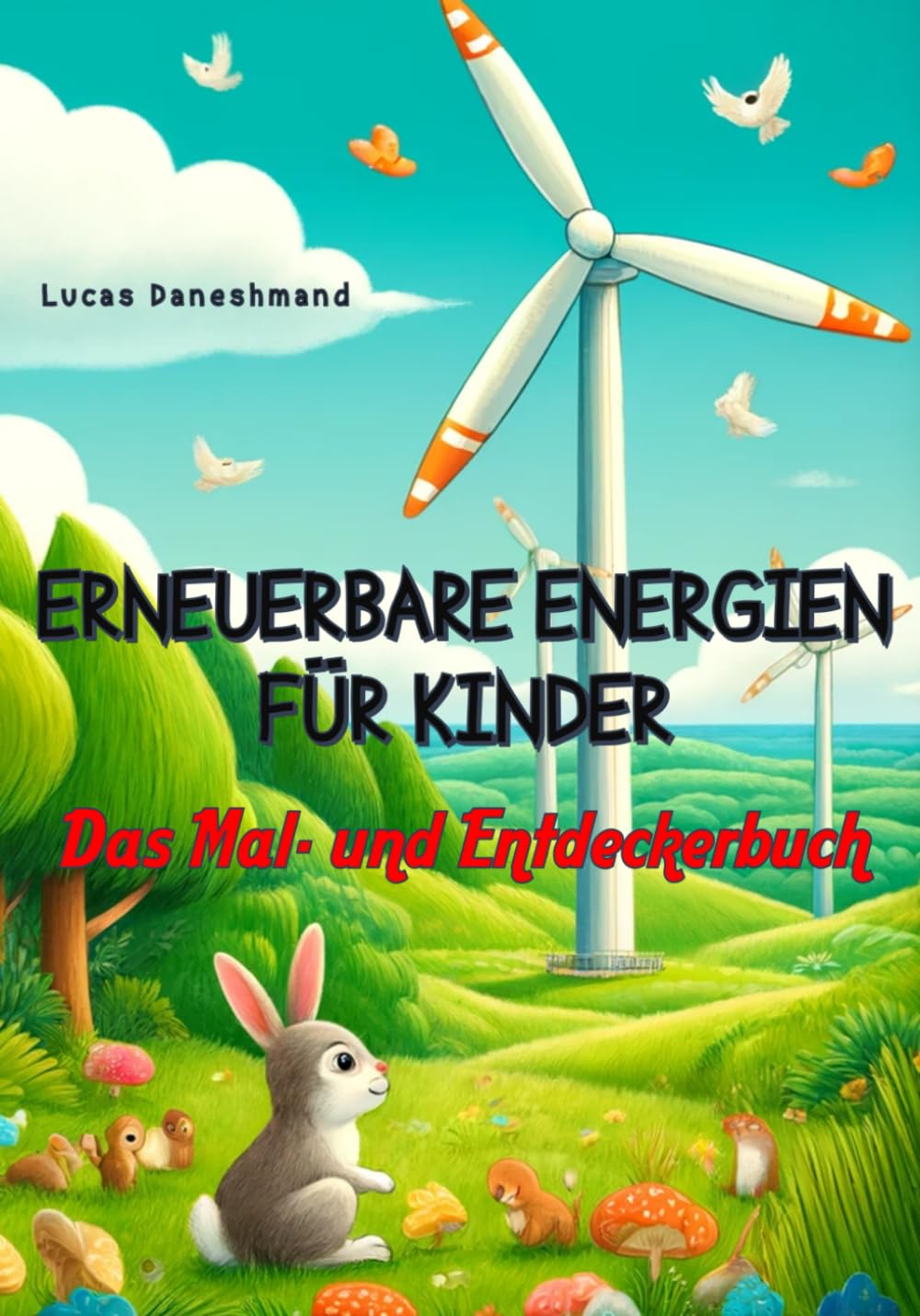Erneuerbare Energien für Kinder: Das Mal- und Entdeckerbuch Novels & Short Stories