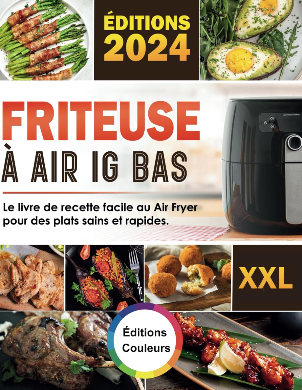 Fiteuse à air IG BAS: Le livre de recette facile au Air Fryer pour des plats sains et rapides - Photos en couleurs Cooking & Enjoying