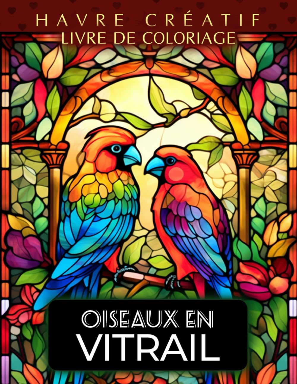 Havre Créatif Oiseaux en Vitrail Livre de Coloriage: Page De Coloriage D’Oiseaux En Vitrail, Dessins Vibrants Célébrant La Beauté Aviaire book
