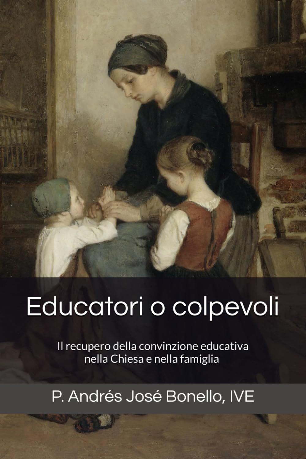 Educatori o colpevoli: Il recupero della convinzione educativa nella Chiesa e nella famiglia Psychology