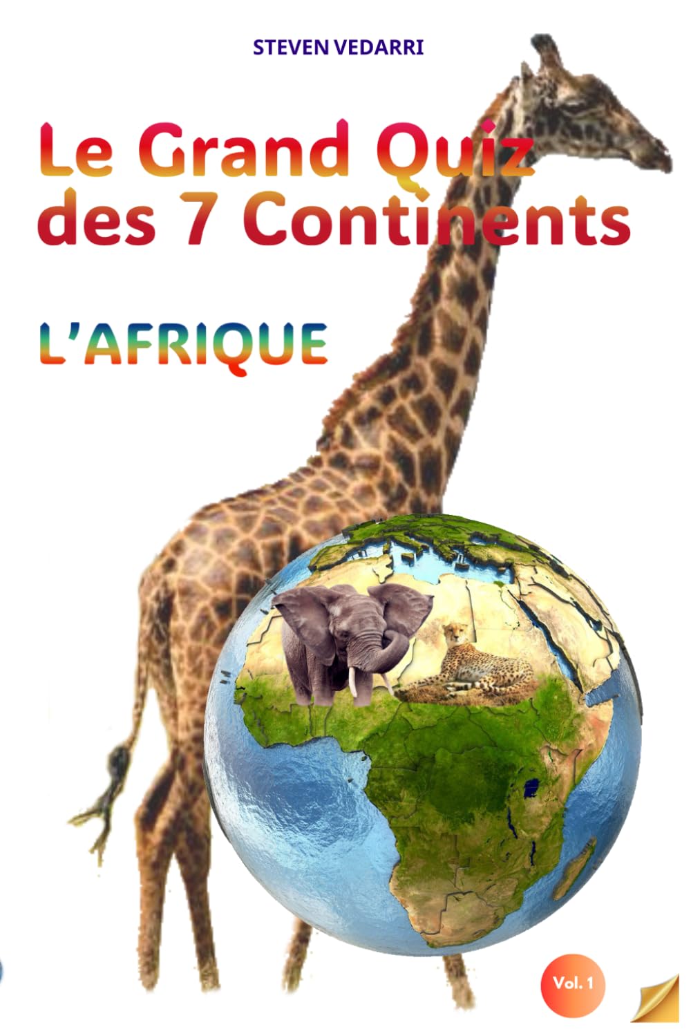 Le Grand Quiz des 7 Continents - L'Afrique: Un super jeu de Questions-Réponses éducatif et ludique pour les explorateurs et les curieux de tous âges book