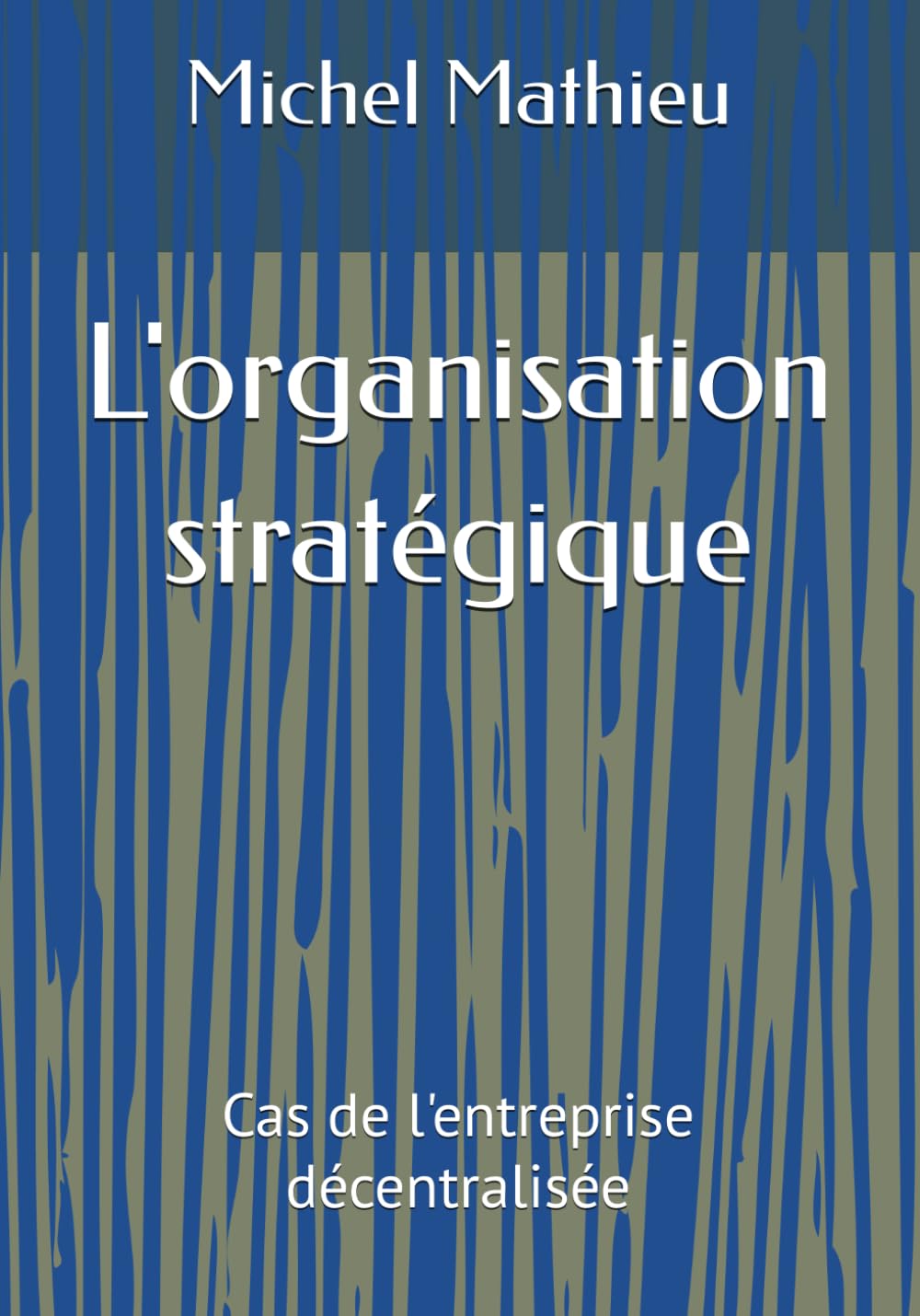 L'organisation stratégique: Cas de l'entreprise décentralisée book