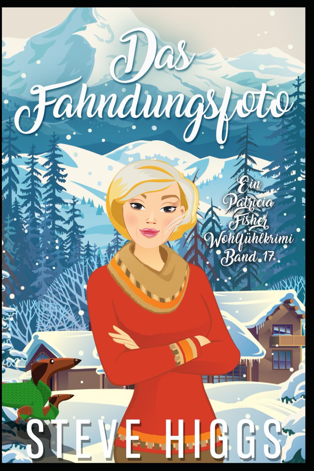 Das Fahndungsfoto: Ein Patricia Fisher Wohlfühlkrimi Buch 17 (Die Wohlfühl-Krimis von Patricia Fisher, Band 17) Detective & CSI