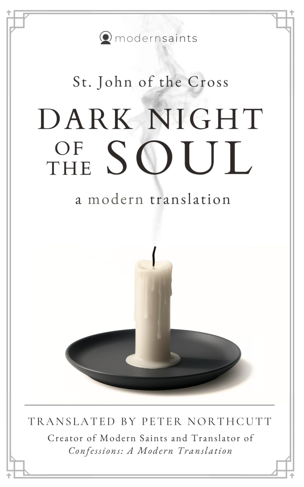 Dark Night of the Soul: A Modern Translation (The Modern Saints Series — Fresh and Faithful Christian Classics) Religion & Esotericism