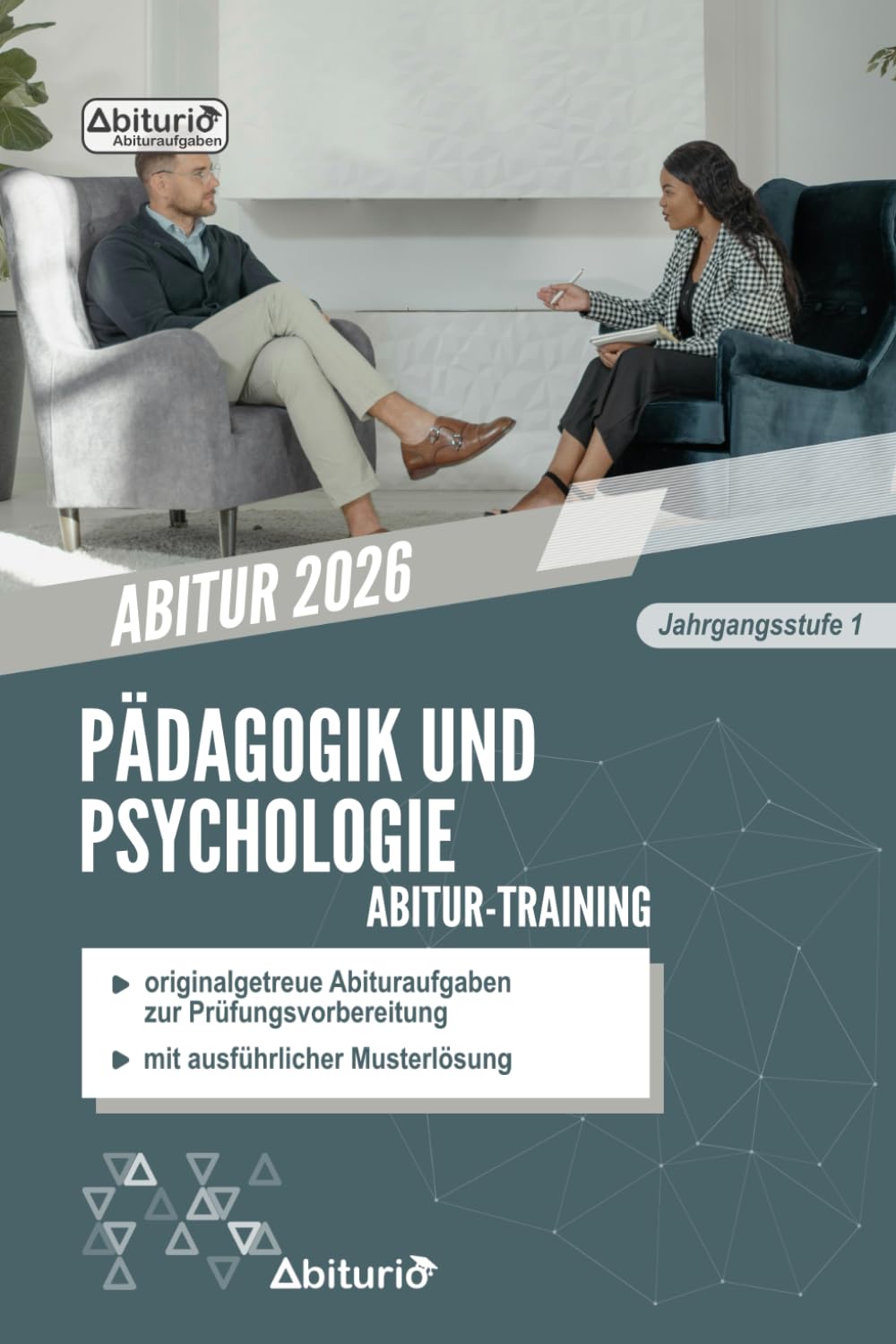 Abitur-Training Pädagogik und Psychologie: Übungsheft mit originalgetreuen Abituraufgaben der Jahrgangsstufe 1 zur Prüfungsvorbereitung Study Guides