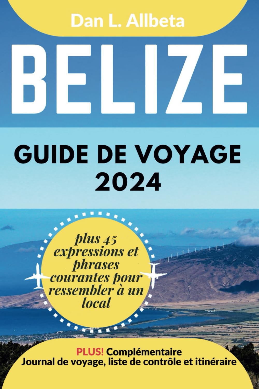 BELIZE Guide de voyage 2024: Pour les couples et les voyageurs seuls souhaitant découvrir des monuments emblématiques et des attractions ... (Guide de voyage de poche facile à utiliser) Leisure, Home & Garden