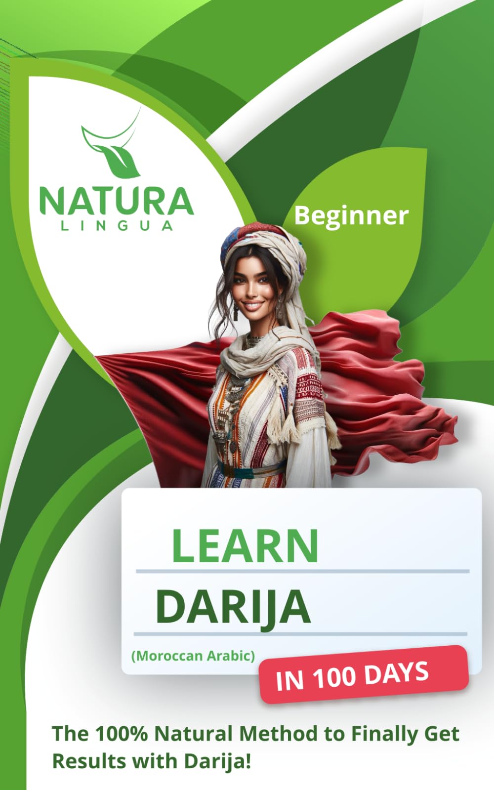 Learn Darija (Moroccan Arabic) in 100 Days: The 100% Natural Method to Finally Get Results with Darija! (For Beginners) (Arabic script &Transliteration) Study Guides