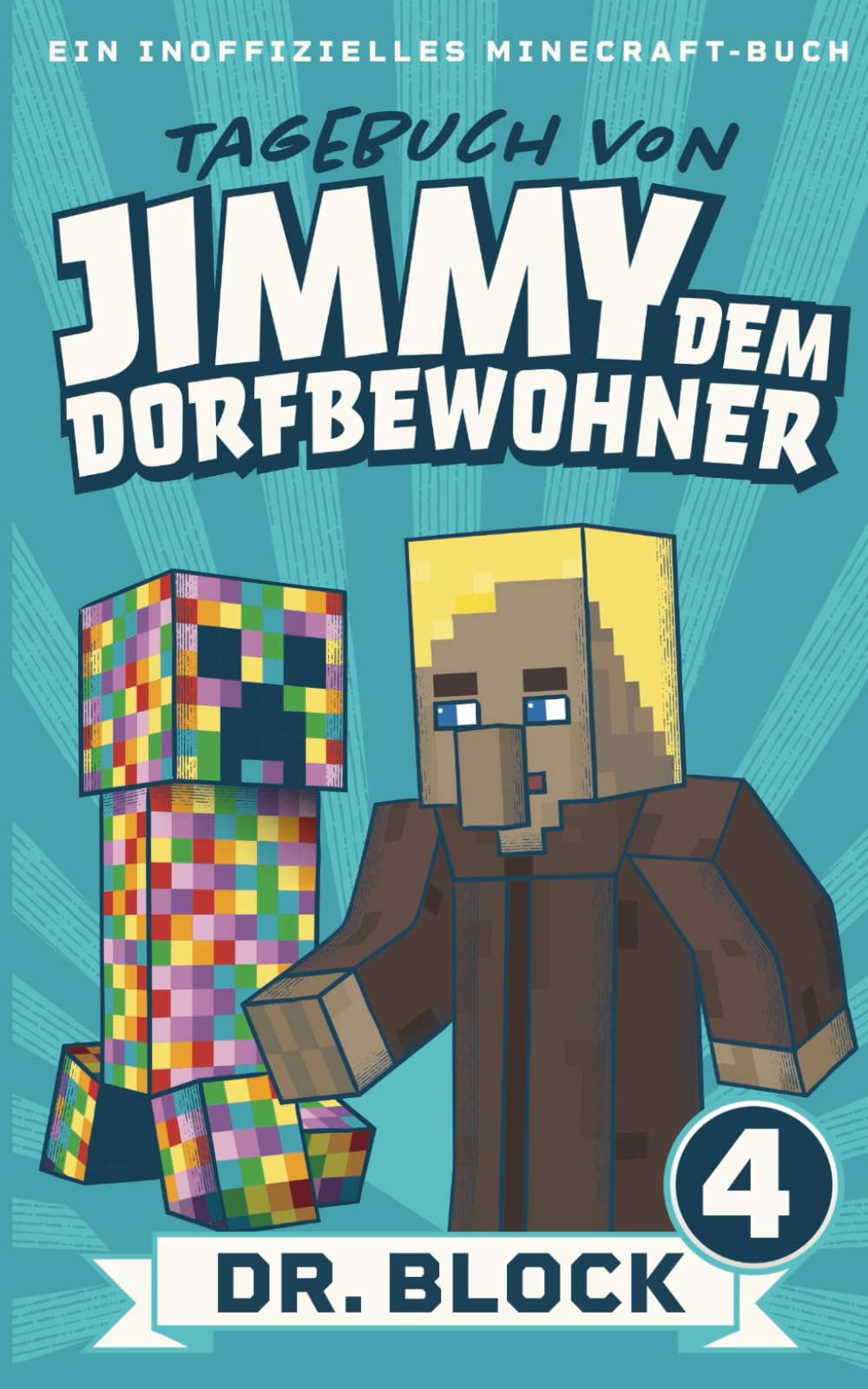 Tagebuch von Jimmy dem Dorfbewohner 4: Ein inoffizielles Minecraft-Buch für Kinder Leisure & Fun