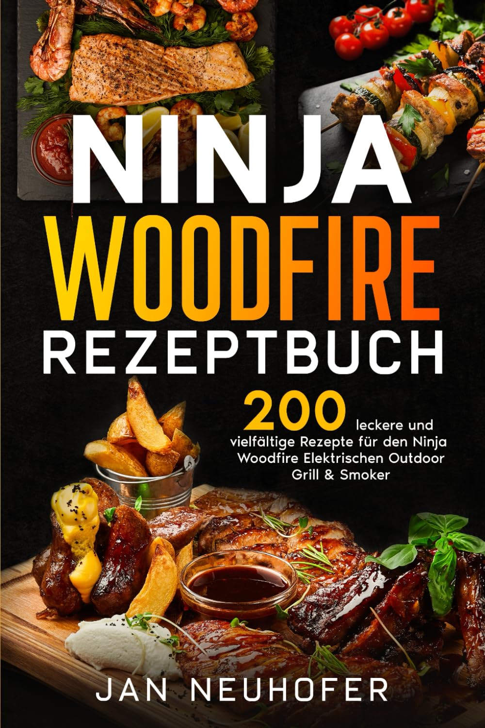 Ninja Woodfire Rezeptbuch: 200 leckere und vielfältige Rezepte für den Ninja Woodfire Elektrischen Outdoor Grill & Smoker. Cooking & Enjoying