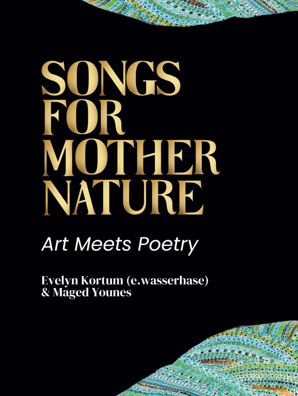 Songs for Mother Nature: Art Meets Poetry Poetry