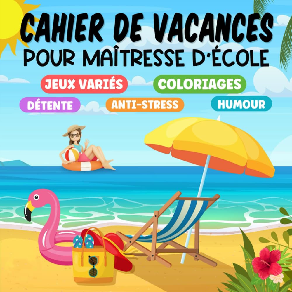 Cahier de vacances pour maîtresse d'école: avec des jeux variés, des coloriages... De quoi se détendre et s'amuser ! Idée de cadeau de fin d'année à offrir en remerciement Partnership & Love