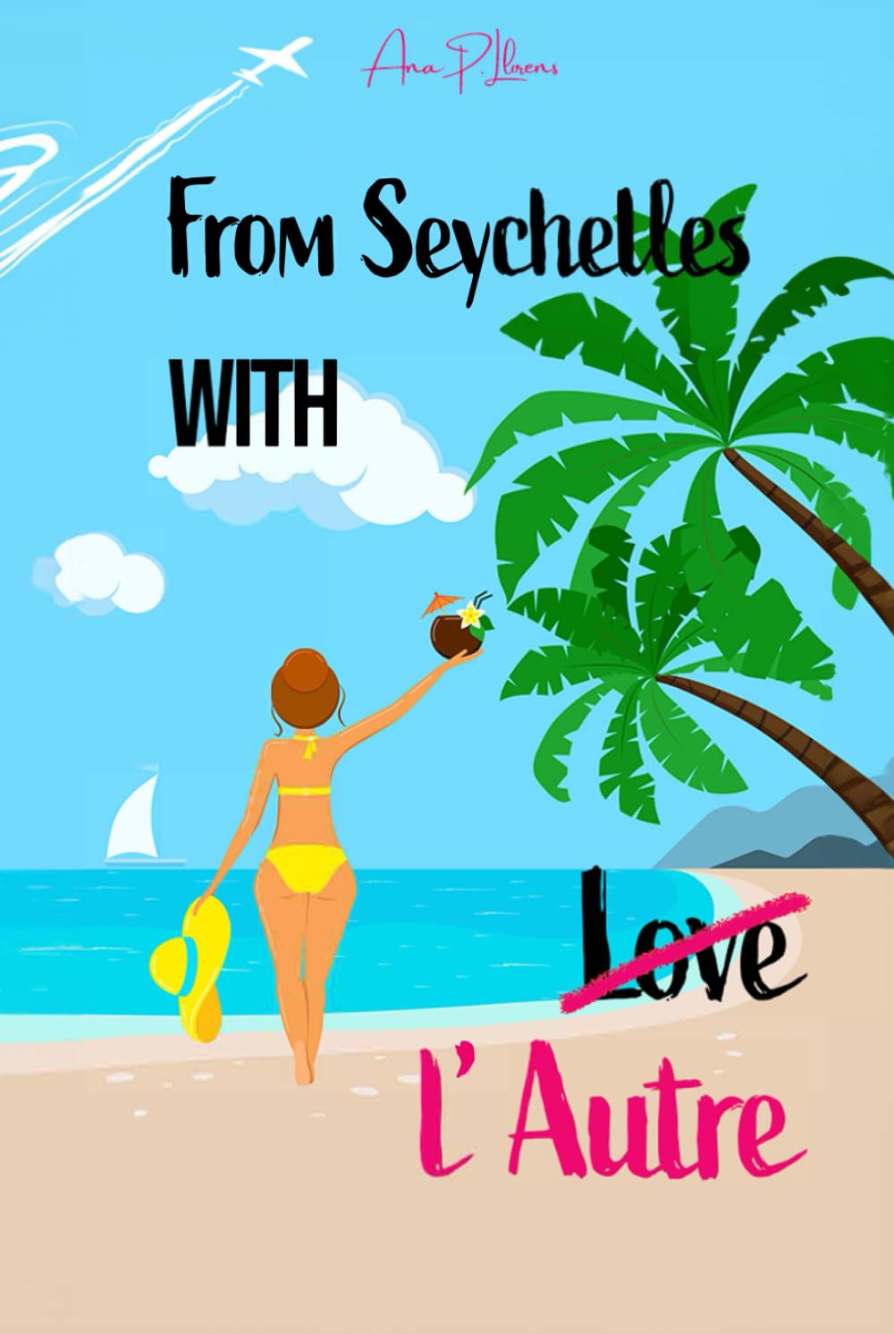 From Seychelles with l'Autre: Une romance enemy-to-lovers sexy et feel-good book