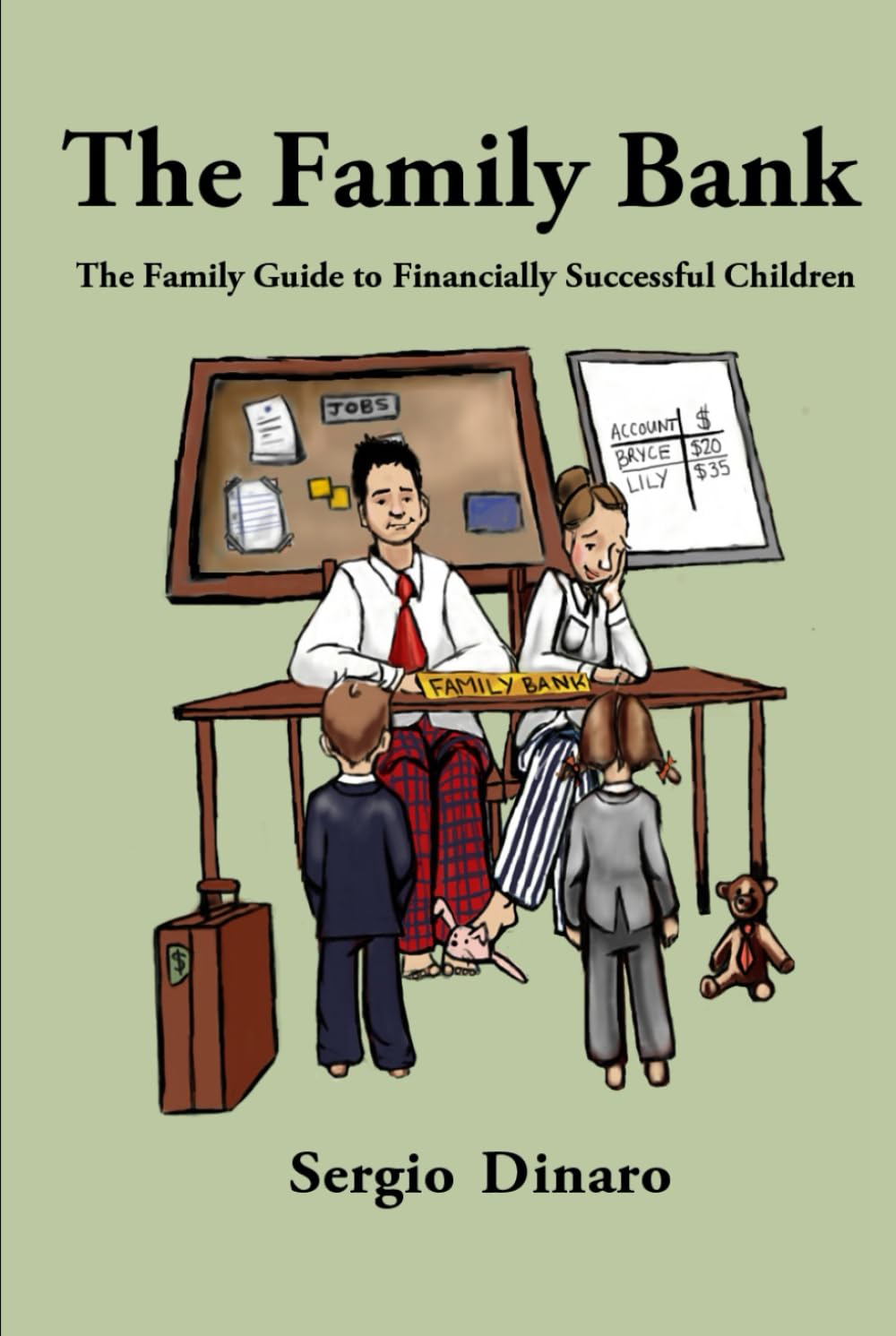 The Family Bank: The Family Guide to Financially Successful Children book