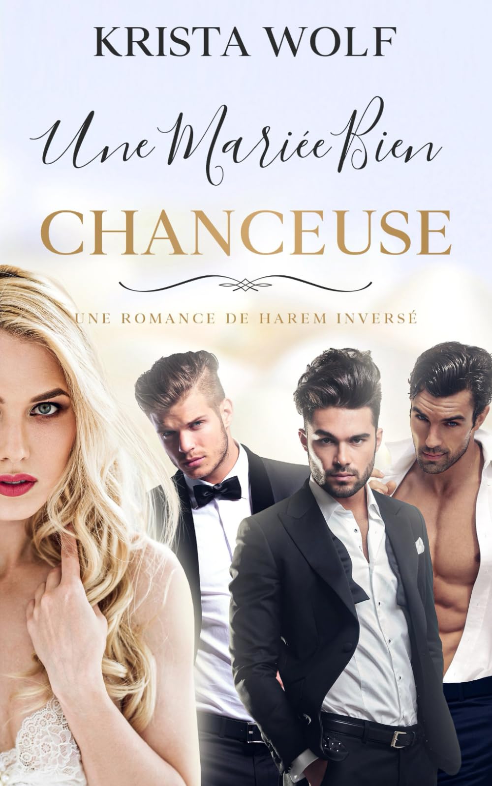 Une Mariée bien Chanceuse: Une Romance de Harem Inversé Contemporary literature