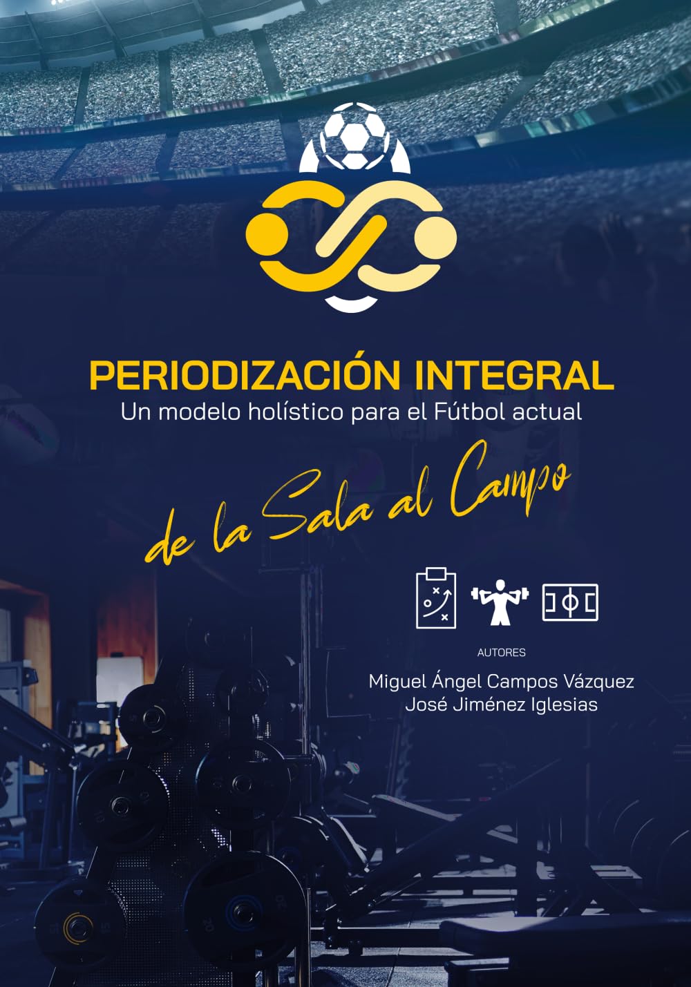 Periodización Integral.: Un modelo holístico para el fútbol actual: de la sala al campo book