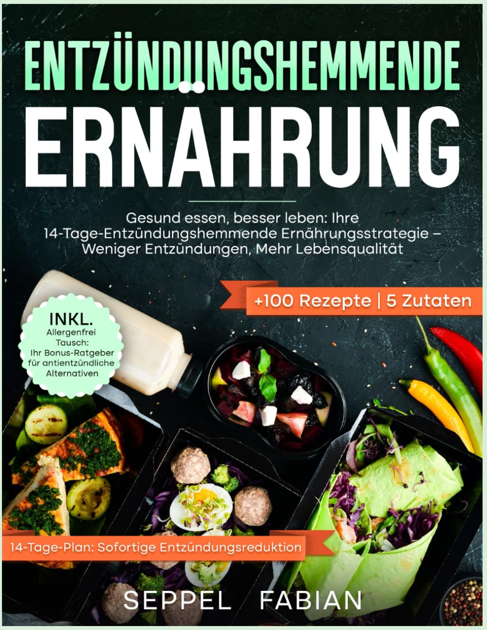 Entzündungshemmende Ernährung: GESUND ESSEN, BESSER LEBEN: IHRE 14-TAGE-ENTZÜNDUNGSHEMMENDE ERNÄHRUNGSSTRATEGIE – WENIGER ENTZÜNDUNGEN, MEHR LEBENSQUALITÄT Leisure, Home & Garden