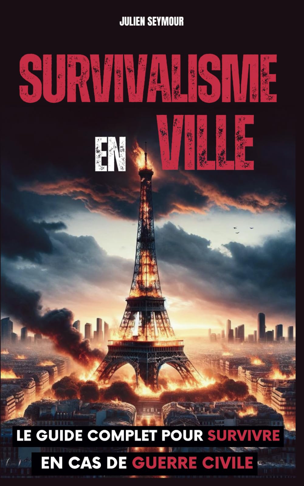 Survivalisme en ville: Le guide complet pour survivre en cas de guerre civile book