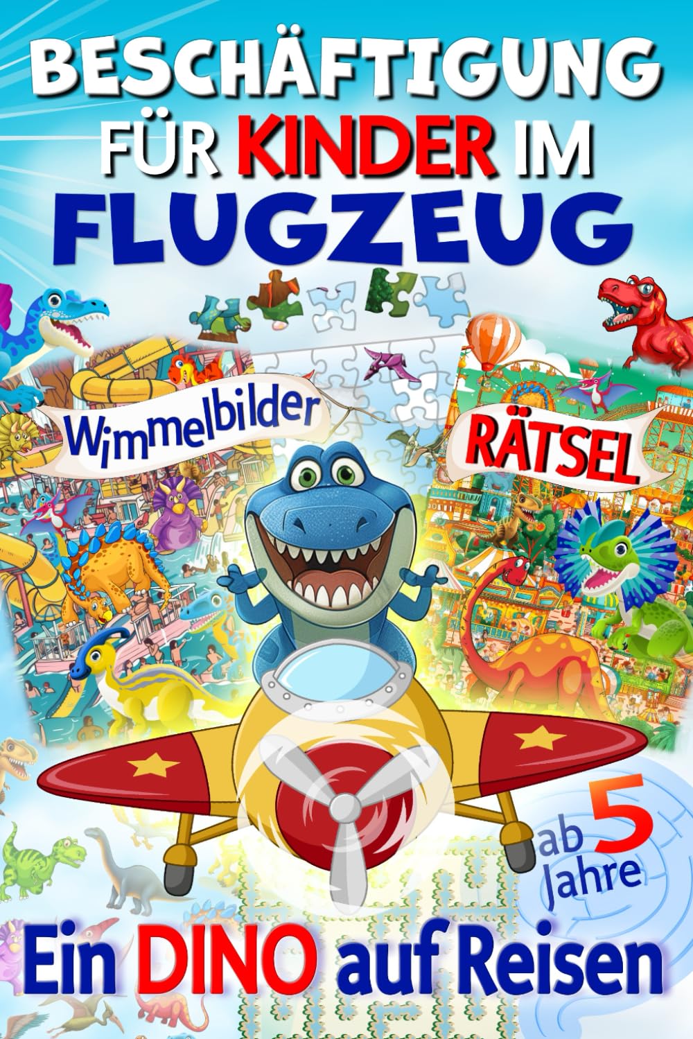 Ein Dino auf Reisen - Beschäftigung für Kinder im Flugzeug: Farbenfrohe Rätsel & Reisespiele für Kinder ab 5 Jahren, Wimmelbilder, Labyrinthe, Malen, Lernspiele uvm. für Dinofans Non-fiction