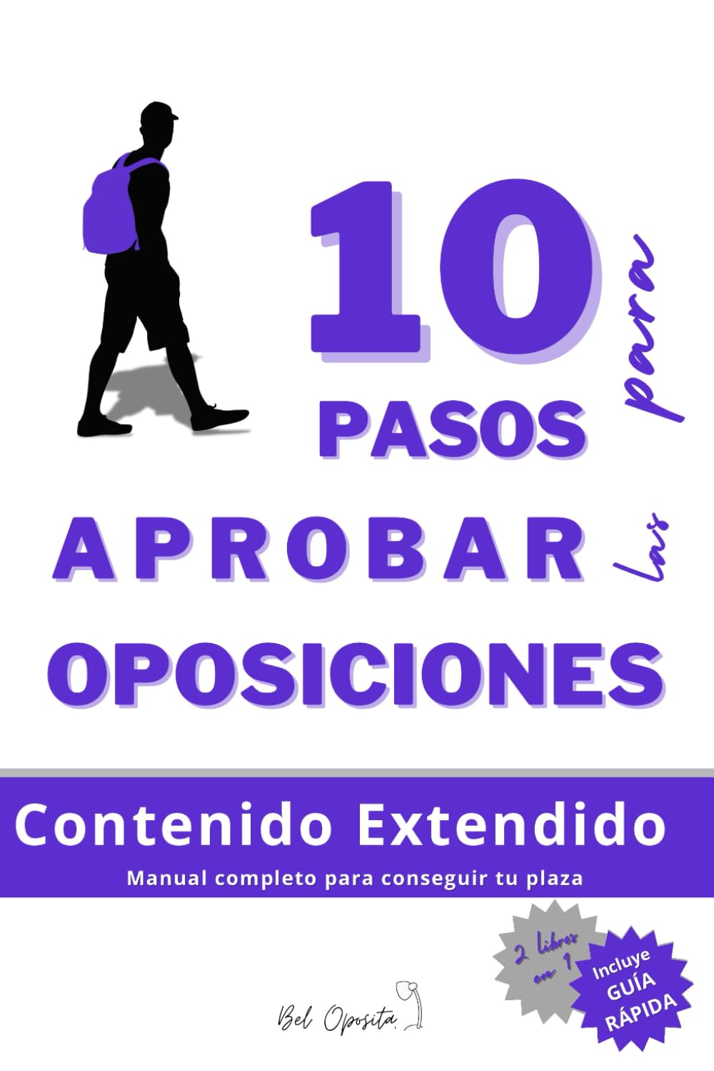 10 PASOS PARA APROBAR LAS OPOSICIONES. Contenido extendido. Manual Completo para conseguir tu plaza: APROBAR NO ES FÁCIL, PERO ES SENCILLO SI SABES CÓMO book