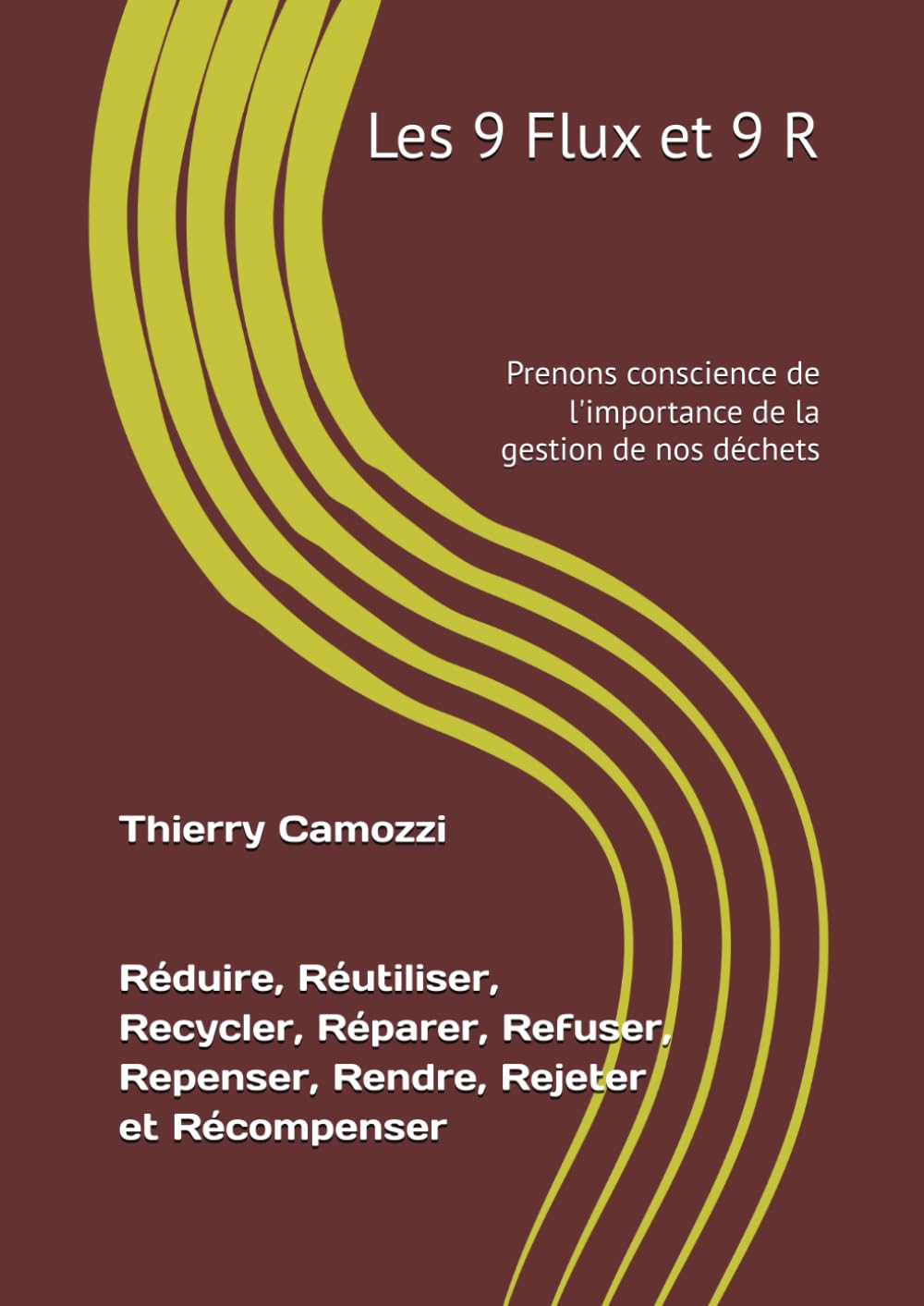 Les 9 Flux et 9 R - Réduire, Réutiliser, Recycler, Réparer, Refuser, Repenser, Rendre, Rejeter et Récompenser: Prenons conscience de l'importance de la gestion de nos déchets book