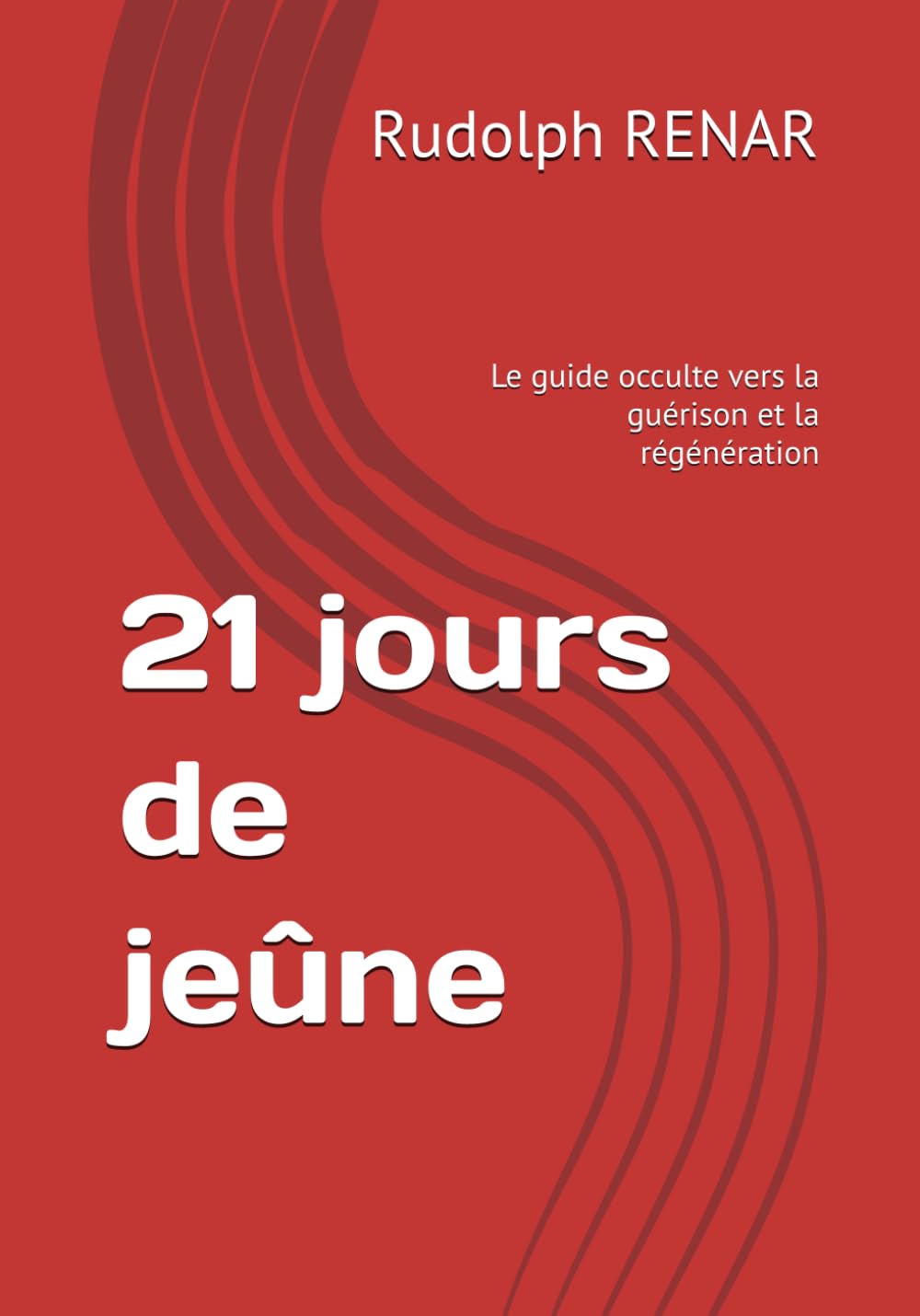 21 jours de jeûne: Le guide occulte vers la guérison et la régénération book