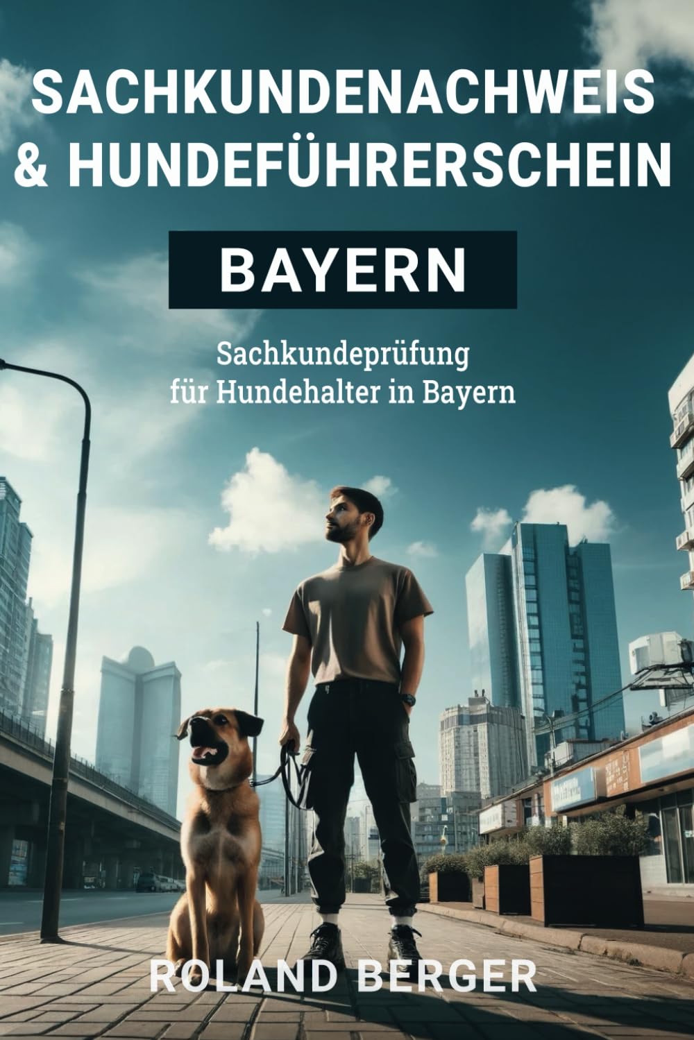 Sachkundenachweis und Hundeführerschein Bayern: Sachkundeprüfung für Hundehalter in Bayern book