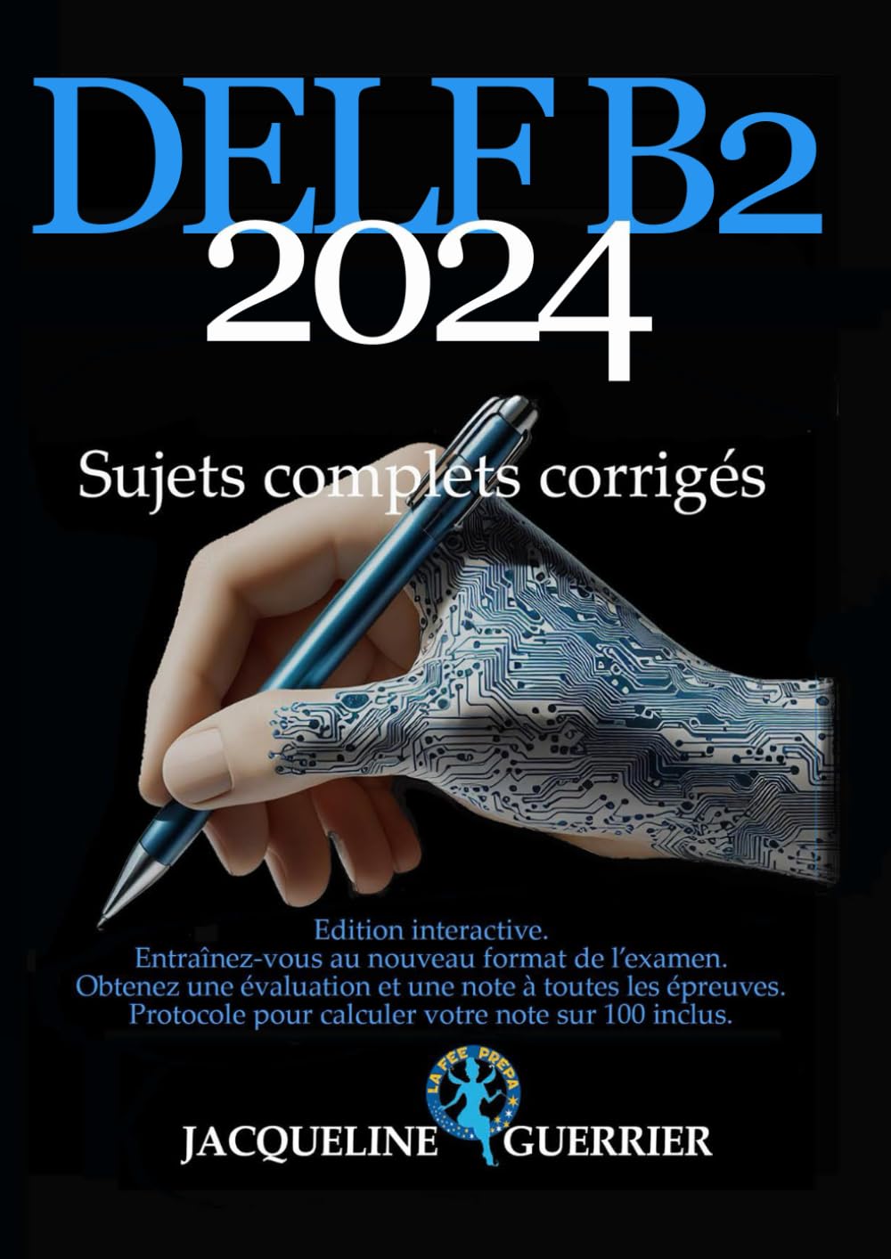 Nouveau DELF B2 Sujets complets corrigés: Edition interactive - Obtenez votre note sur 100 par IA book