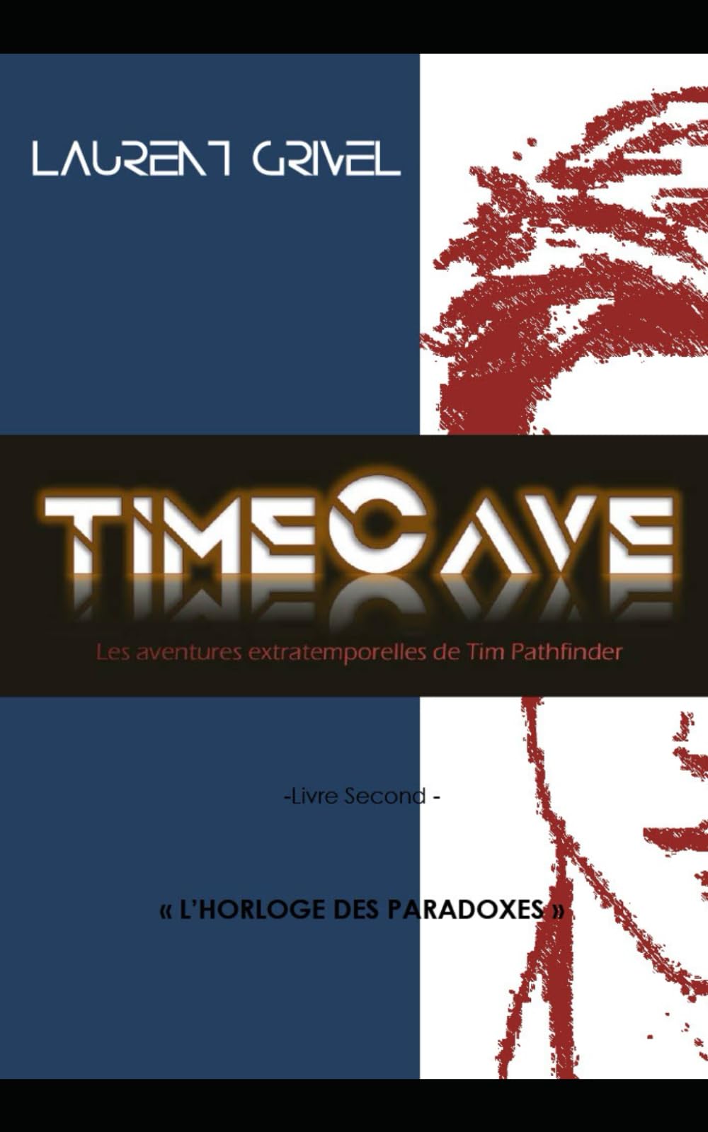 TIMECAVE - LIVRE SECOND - L'HORLOGE DES PARADOXES: Les aventures extratemporelles de Tim Pathfinder book