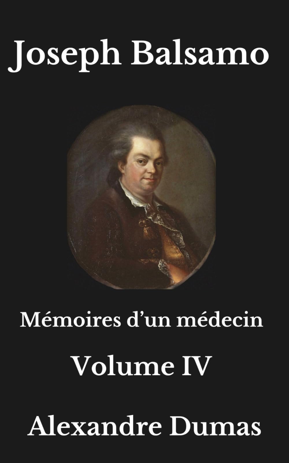 Joseph Balsamo Volume IV: Mémoires d'un médecin book