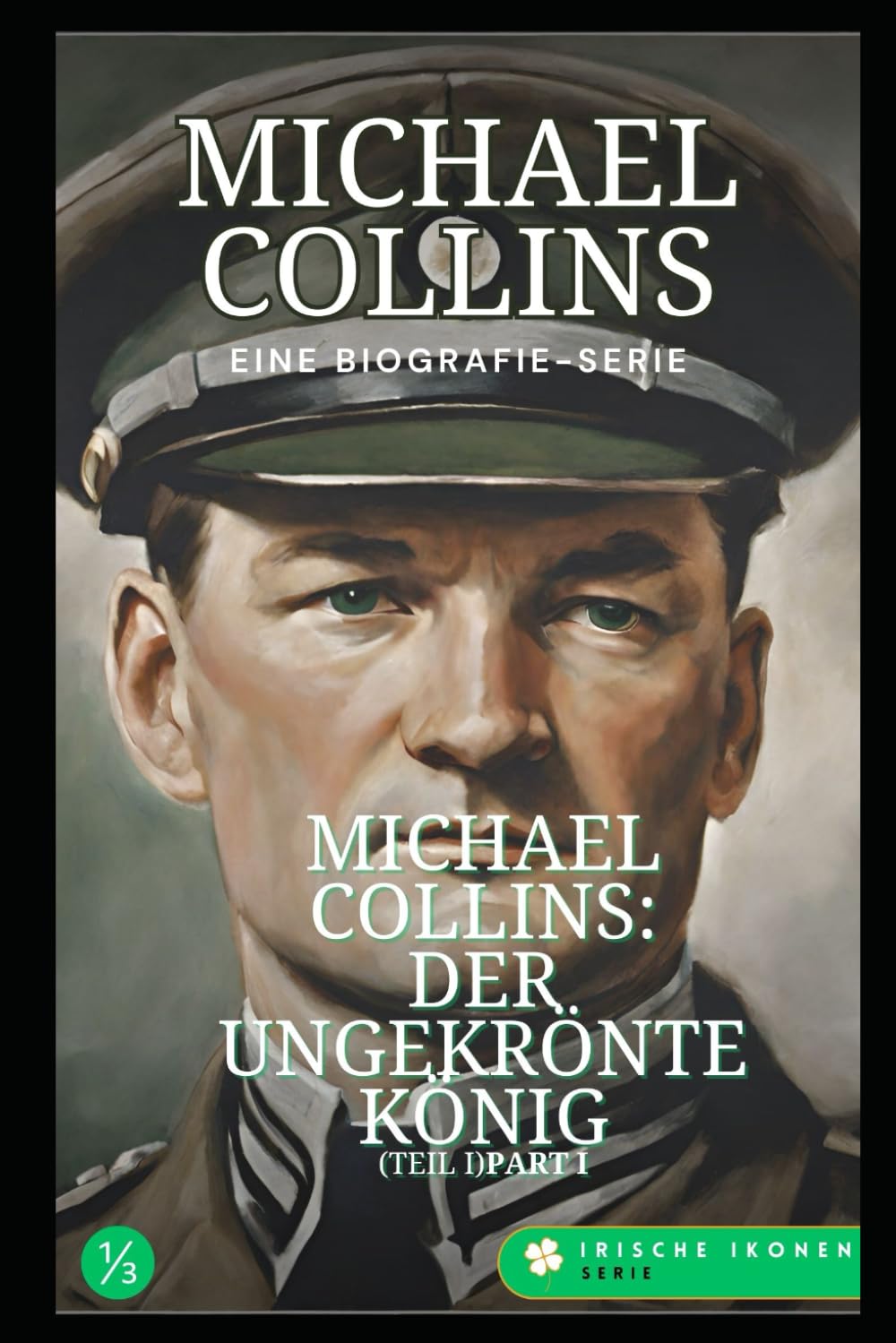 Michael Collins: Der ungekrönte König: Teil I Politics & History