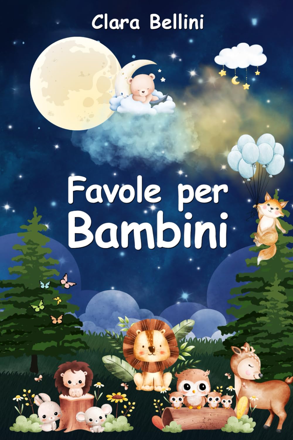 Favole per Bambini: Le più Belle Storie della Buonanotte. Racconti Illustrati Unici e Stimolanti per Incoraggiare, Educare e Regalare ai Tuoi Bambini Dolci Sogni Ogni Notte book