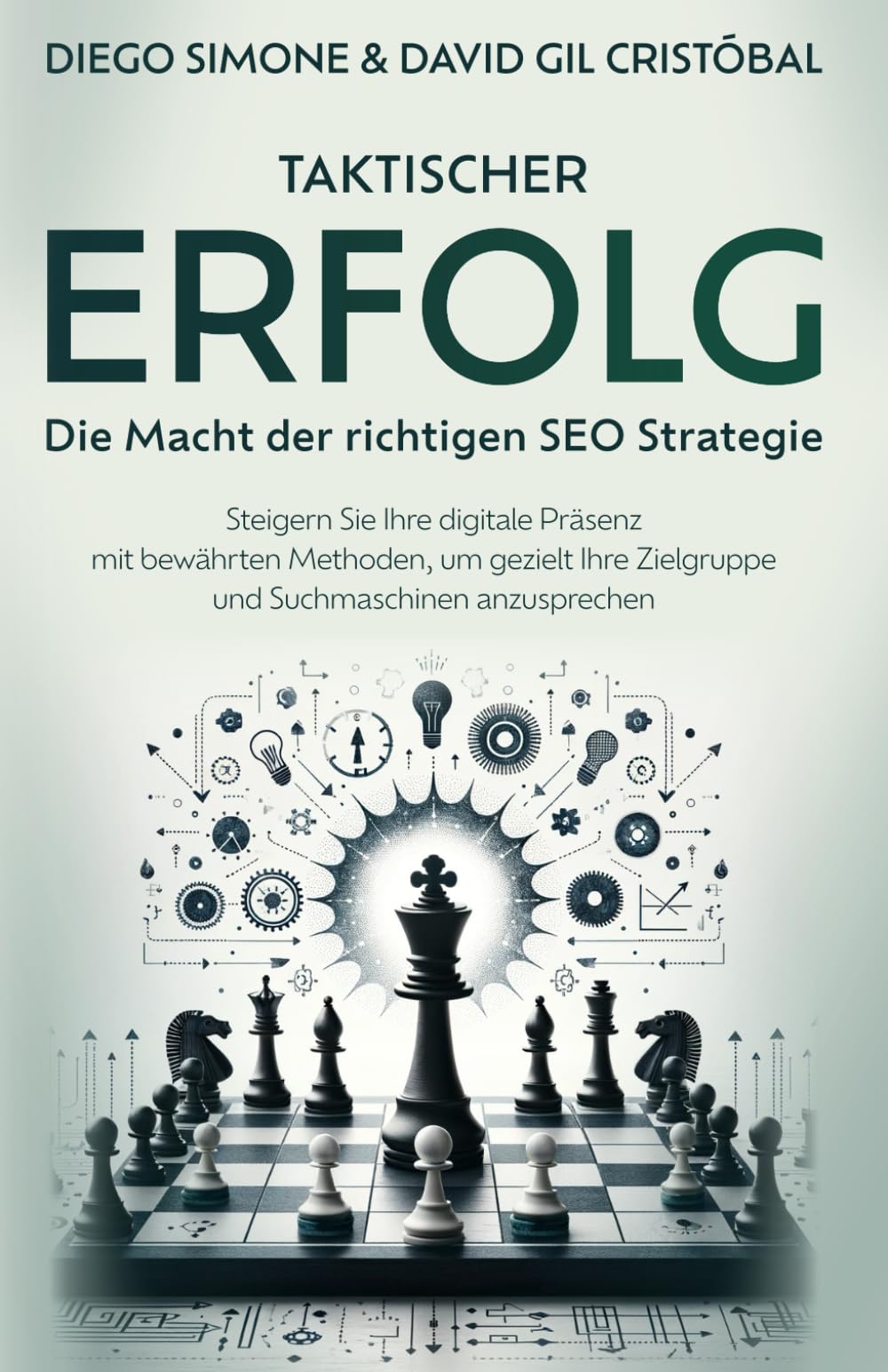 Taktischer Erfolg - Die Macht der richtigen SEO Strategie: Steigern Sie Ihre digitale Präsenz mit bewährten Methoden, um gezielt Ihre Zielgruppe und Suchmaschinen anzusprechen Art & Literature Books