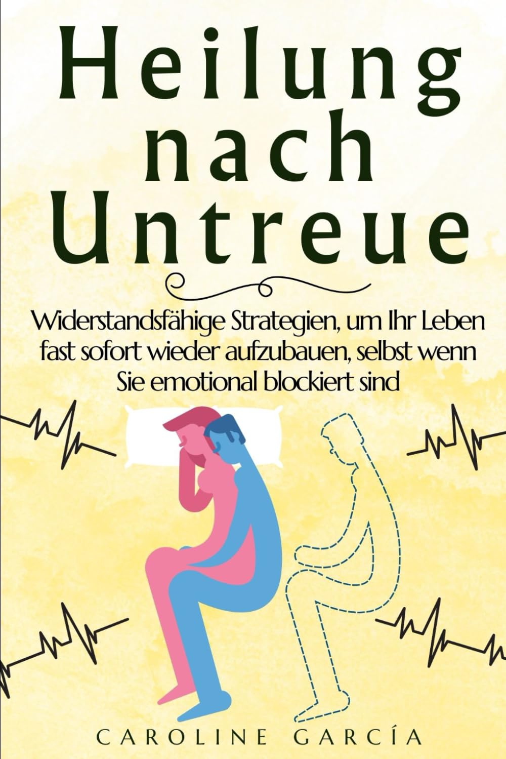 Heilung nach Untreue: Widerstandsfähige Strategien, um Ihr Leben fast sofort wieder aufzubauen, selbst wenn Sie emotional blockiert sind (treue, ... trennt euch, beziehungsratgeber, Band 2) Partnership & Love