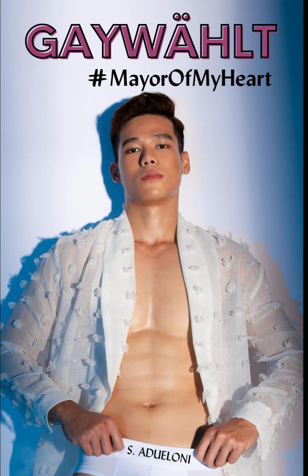 Gaywählt: #MayorOfMyHeart: Eine spicy Gay Romance Story (Gay Erotik ab 18 unzensiert) Eroticism