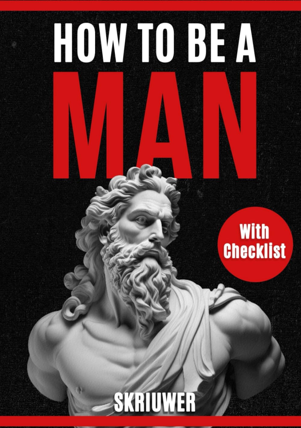 How to be a man | A self help book for men: About dating, self esteem, self love, self growth, motivation, inspiration and more Business, Finance & Career