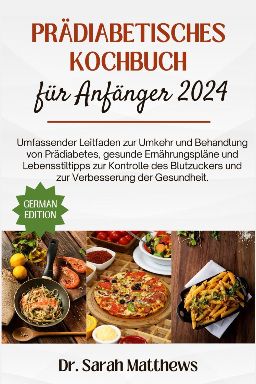 Prädiabetisches Kochbuch für Anfänger 2024: Umfassender Leitfaden zur Umkehr und Behandlung von Prädiabetes, gesunde Ernährungspläne und ... und zur Verbesserung der Gesundheit. Medicine