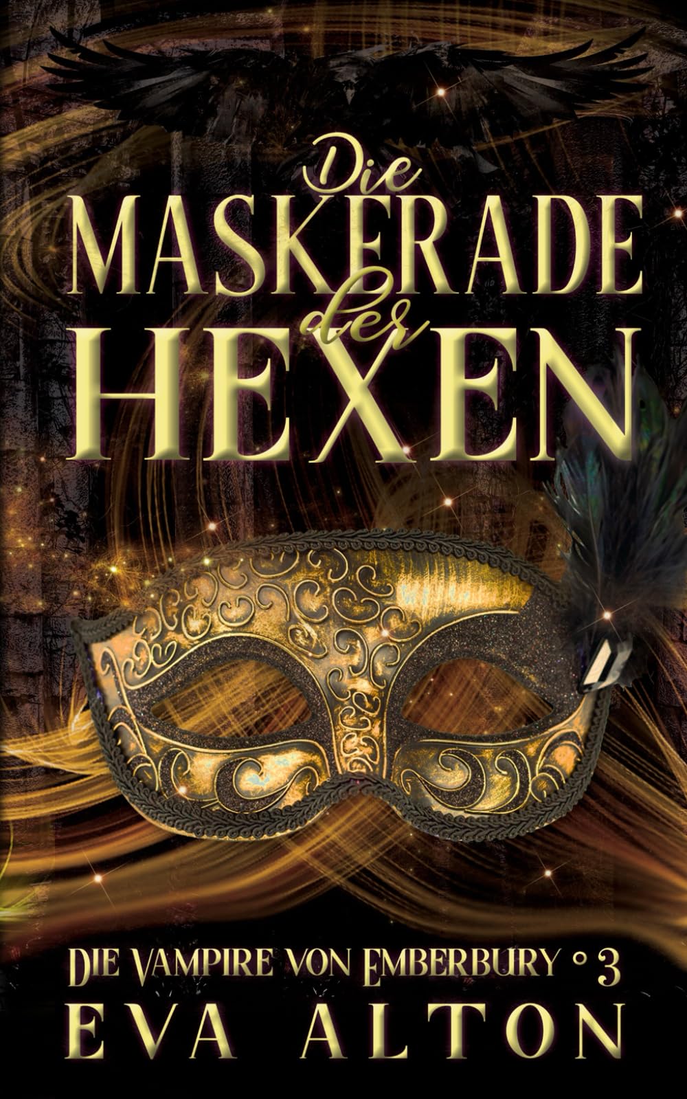 Die Maskerade der Hexen: Ein romantischer Fantasy Vampir-Hexen Roman (Die Vampire von Emberbury, Band 3) Contemporary literature
