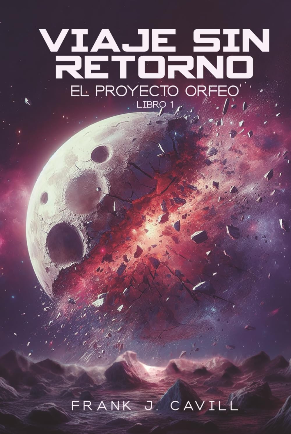 Viaje Sin Retorno: (El Proyecto Orfeo, Libro1) Fantasy & Sci-Fi