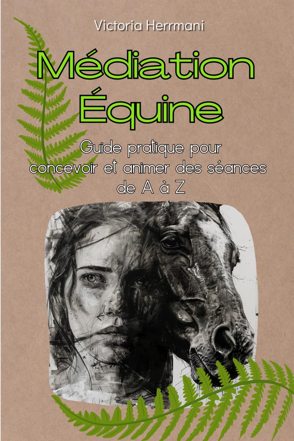 Mediation Equine: Guide Pratique pour concevoir et animer des séances de A à Z Medicine